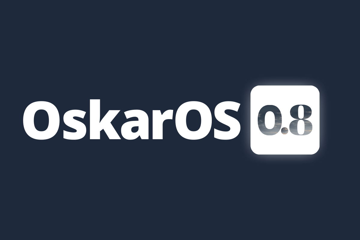 OskarOS 0.8 is here
