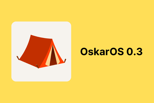 OskarOS 0.3 is here! 🚀